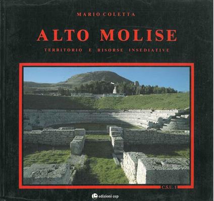 Alto Molise. Territorio e risorse insediative. Copia autografata - Mario Coletta - copertina