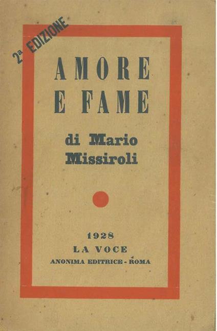 Amore e fame A cura di L. Longanesi - Mario Missiroli - copertina