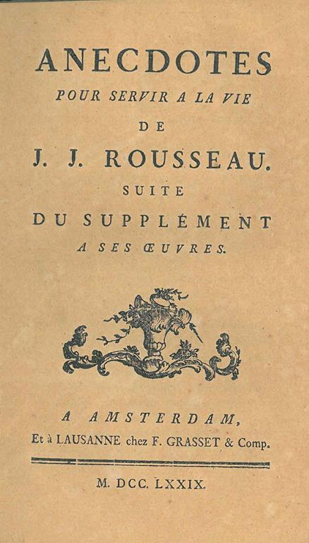 Anecdotes pour servir a la vie de J. J. Rousseau suite du supplement a ses oeuvres - copertina