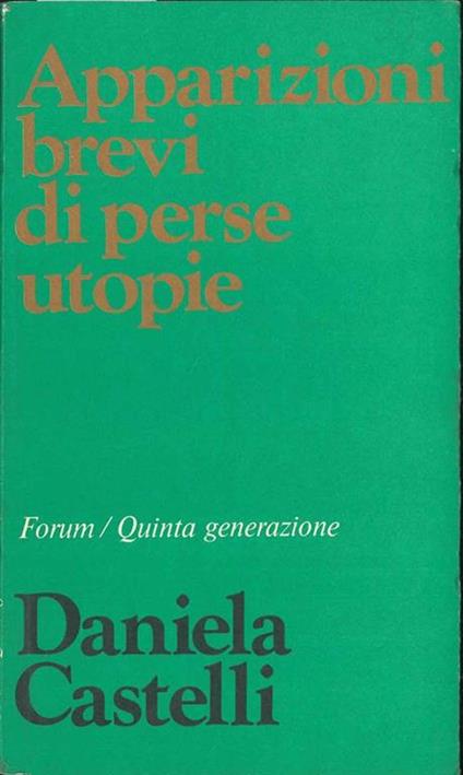 Apparizioni brevi di perse utopie Introduzione di G. Barberi Squarotti. Copia autografata - David Castelli - copertina