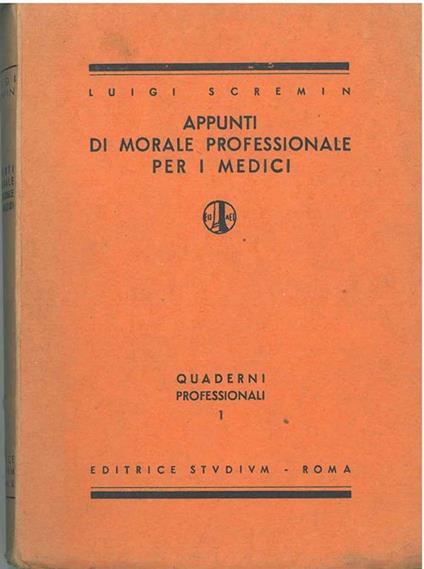 Appunti di morale professionale per i medici - Luigi Scremin - copertina