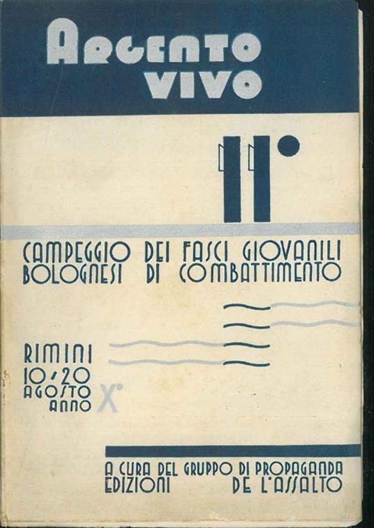 Argento vivo. Campeggio dei fasci giovanili bolognesi di combattimento. Rimini, 10-20 agosto anno X - copertina