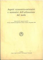 Aspetti economico-estimativi e normativi dell'utilizzazione del suolo. Atti del XIV incontro Ce.S.E.T. Verona, gennaio 1984