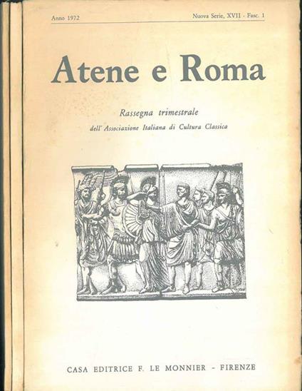 Atene e Roma. Rassegna trimestrale dell'Associazione Italiana di Cultura Classica. Anno 1972, nuova serie xvii, annata completa - copertina