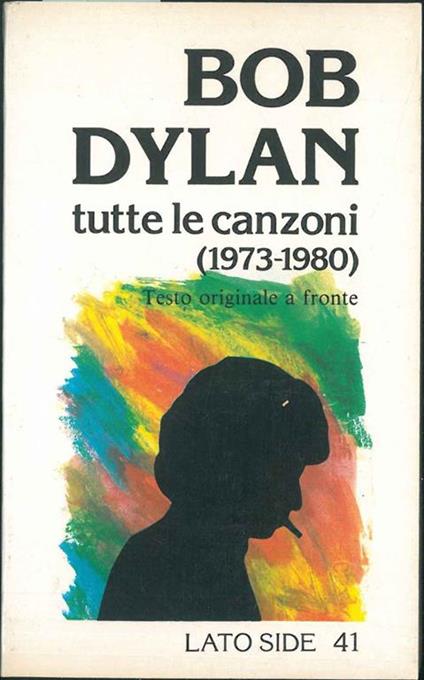 Bob Dylan. Tutte le canzoni (1973-1980) - copertina