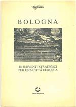 Bologna: interventi strategici per una città europea