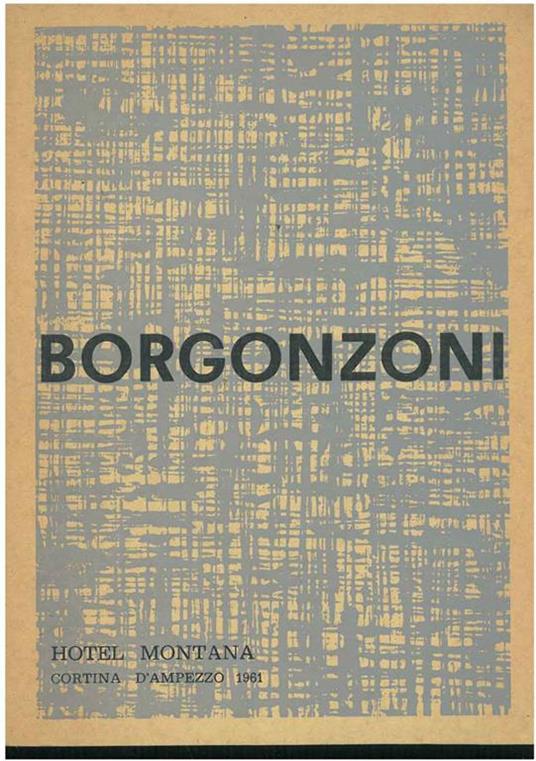 Borgonzoni. Catalogo mostra: Cortina d'Ampezzo, agosto 1961 - James D. Watson - copertina