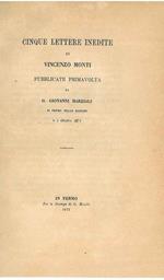 Cinque lettere inedite di Vincenzo Monti pubblicate prima volta da D. Giovanni Marziali