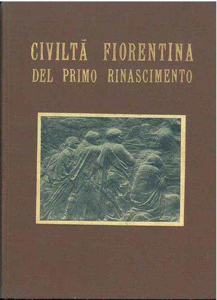 Civiltà fiorentina del primo rinascimento - Mario Salmi - copertina