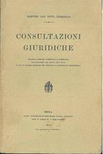 Consultazioni giuridiche. Seconda edizione aumentata e corredata con riscontri del nuovo Cod. Eccl. e con le ultime sentenze dei tribunali e disposizioni ministeriali. Copia autografata