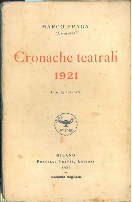 Cronache teatrali 1921. Con 29 ritratti - Marco Praga - copertina