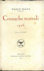 Cronache teatrali 1926. Con 27 ritratti