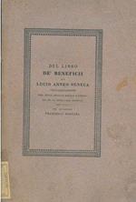 Del libro de' beneficii di Lucio Anneo Seneca. Volgarizzamento del buon secolo della lingua ora per la prima volta stampato per cura del cavaliere Francesco Mortara