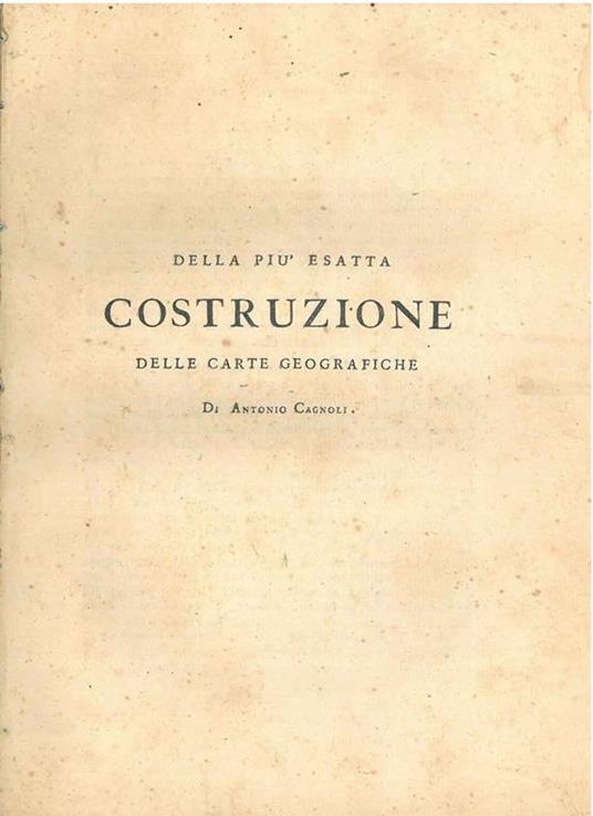 Della più esatta costruzione delle carte geografiche - Antonio Cagnoli - copertina