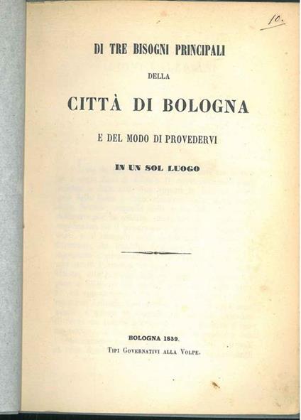 Di tre bisogni principali della città di Bologna e del modo di provvedervi in un sol luogo - copertina