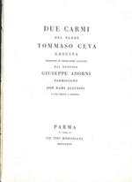 Due carmi del padre Tommaso Ceva gesuita tradotti in terze rime italiane dal dottore Giuseppe Adorni parmigiano con rami allusivi e col testo a fronte