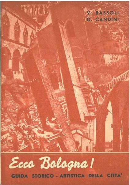 Ecco Bologna! Guida storico-artistica della città - V. Bassoli - copertina