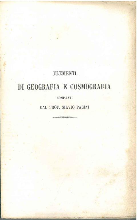 Elementi di geografia e cosmografia - Silvio Pacini - copertina