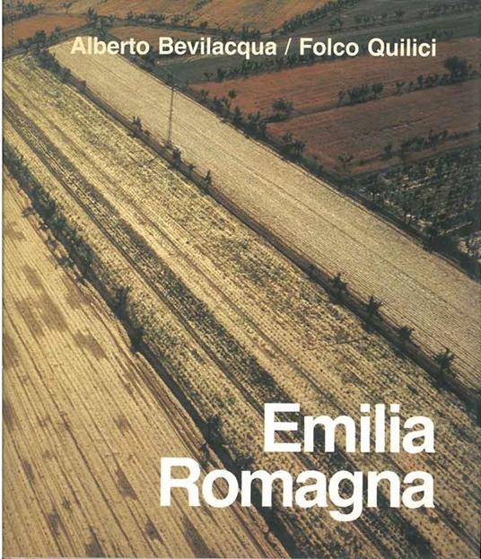 Emilia Romagna - Alberto Bevilacqua,Folco Quilici - copertina