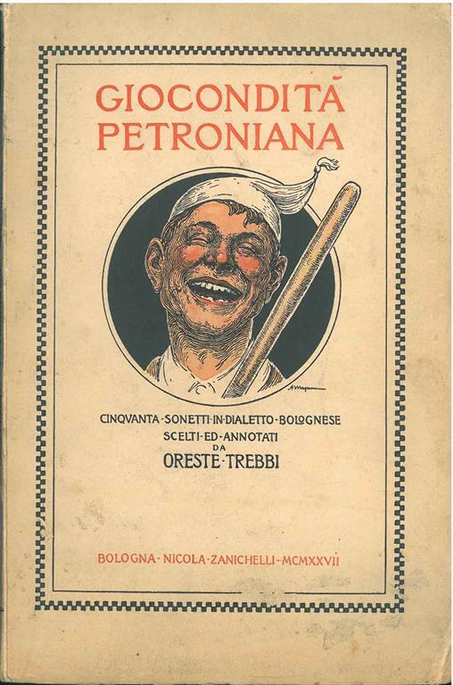 Giocondità petroniana. Cinquanta sonetti in dialetto bolognese scelti ed annotati da Oreste Trebbi - Oreste Trebbi - copertina