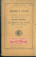 Giovani e vecchi o la famiglia della moglie: scene famigliari in due atti. Gli imbrogli del nipote: scherzo comico