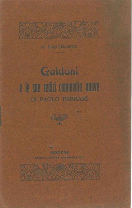 Goldoni e le sue commedie nuove di Paolo Ferrari - Luigi Baccaroni - copertina