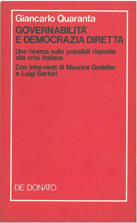 Governabilità e democrazia diretta. Una ricerca sulle possibili risposte alla crisi italiana Interventi di M. Godelier e L. Sartori - Giancarlo Quaranta - copertina