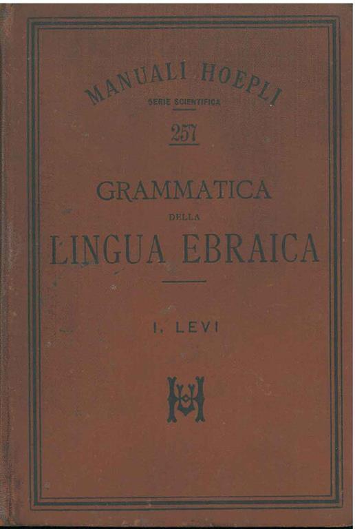 Grammatica ed esercizii pratici della lingua ebraica - Isaia Levi - copertina