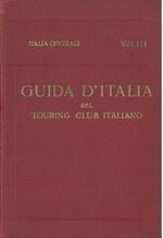 Guida d'Italia, Italia Centrale, 3° vol. Territorio a ovest della linea ferroviaria Firenze- Arezzo- Perugia- Foligno- Terni- Roma