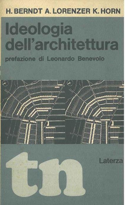 Ideologia dell'architettura Prefazione di L. Benevolo - Heide Berndt - copertina