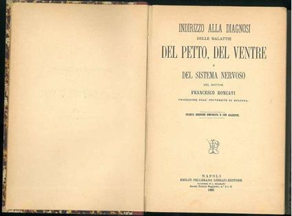 Indirizzo alla diagnosi delle malattie del petto, del ventre e del sistema nervoso... Quarta edizione emendata e con aggiunte - Francesco Roncati - copertina