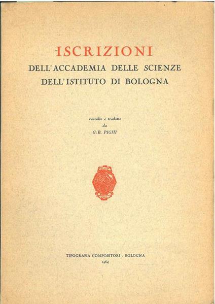 Iscrizioni dell'Accademia delle Scienze dell'Istituto di Bologna - Giorgio Pighi - copertina