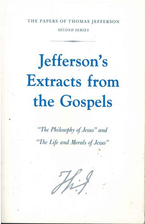 Jefferson's extracts from the Gospels. "The philosophy of Jesus" and "The life and morals of Jesus" - Douglas Q. Adams - copertina