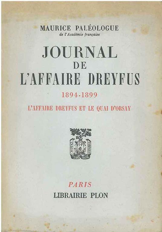 Journal de l'affaire Dreyfus. 1894-1899. L'affaire Dreyfus et le quai d'Orsay - Maurice Paleologue - copertina