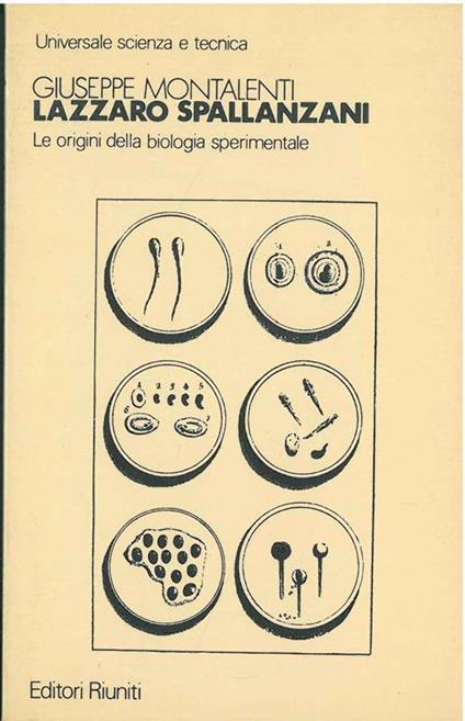 Lazzaro Spallanzani. Le origini della biologia sperimentale - Giuseppe Montalenti - copertina
