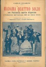 Madama quattro soldi con pulcinella marito disperato, e tormentato dall'articolo 230 del Codice Civile. Commedia in tre atti