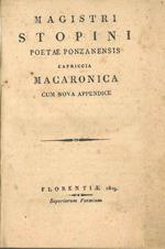 Magistri Stopini poetae Ponzanensis Capriccia macaronica cum nova appendice