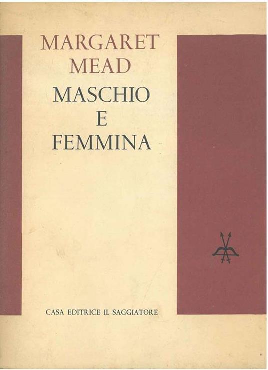 Maschio e femmina. Traduzione di M. L. Epifani e R. Bosi - Margaret Mead - copertina