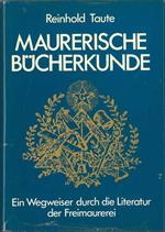 Maurerische Buchekunde. Ein Wegweiser durch die literatur der Freimaurerei