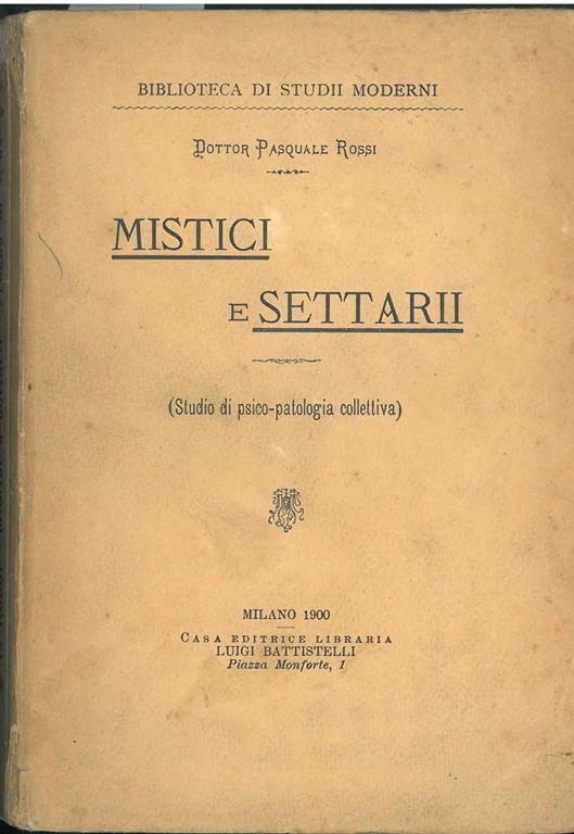 Mistici e settarii (Studio di psico-patologia collettiva). Copia autografata - Pasquale Rossi - copertina