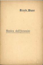 Musica dell' avvenire ad un amico francese (Fr. Villot) quale prefazione ad una versione in prosa de' miei poemi d'opera. 2° edizione Traduzione di L. Torchi