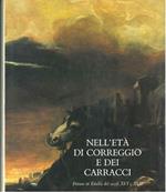 Nell'età di Correggio e dei Carracci. Pittura in Emilia nei secoli XVI e XVII. Bologna, settembre - novembre 1986