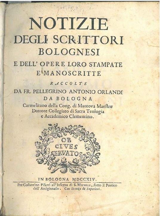 Notizie degli scrittori bolognesi e dell'opere loro stampate e manoscritte - Piero Orlandi - copertina