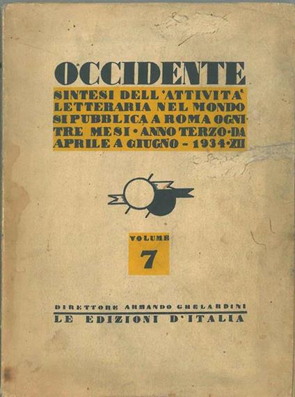 Occidente. Sintesi dell'attività letteraria nel mondo. Anno terzo, volume settimo da aprile a giugno 1934. Documenti: Contributi al cinematografo. Leone Tolstoi, inediti Emilio Cecchi: Tacchuino americano Direttore: Armando Gherlandini - copertina