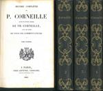 Oeuvres complètes de P. Corneille, suivies des oeuvres choisies de Th. Corneille, avec les notes de tous les commentateurs