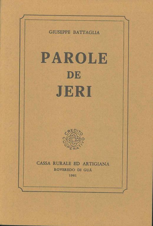 Parole de jeri. A cura della Cassa Rurale ed Artigiana di Roveredo di Guà - Giuseppe Battaglia - copertina