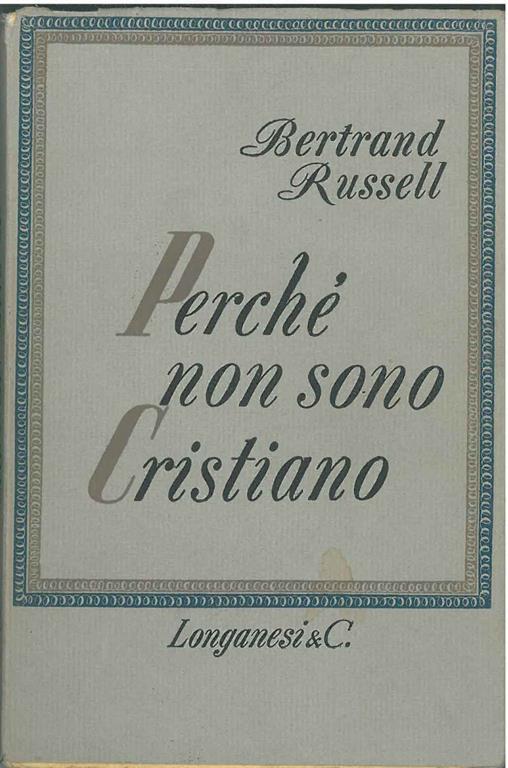 Perché non sono cristiano. Con appendice di P. Edwards - Bertrand Russell - copertina