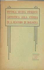 Piccola guida storico-artistica alla chiesa di S. Giacomo in Bologna