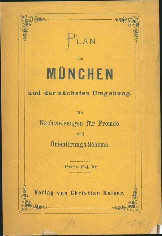 Plan von Munchen und der nachsten Umgebung mit Nachweisungen fur Fremde und Orientirungs-Schema - copertina