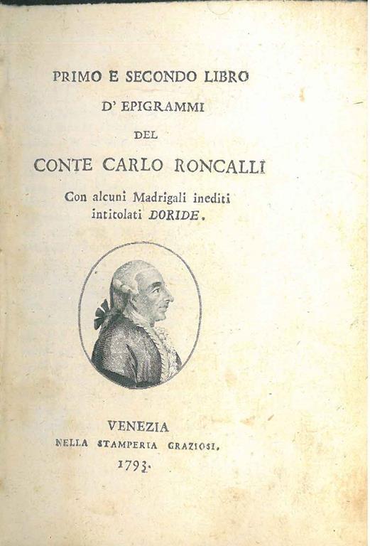 Primo e secondo libro d'epigrammi del conte Carlo Roncalli. Con alcuni madrigali inediti intitolati Doride - Carlo Roncalli - copertina